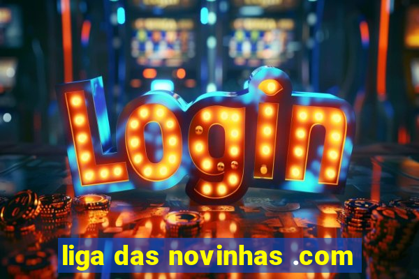 liga das novinhas .com